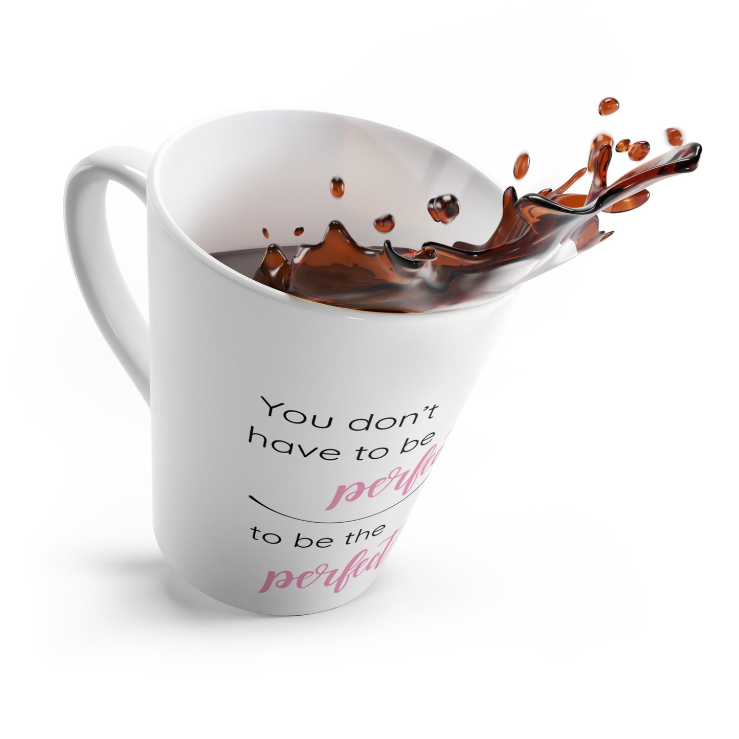 Latte Mug - "You Don't Have to Be Perfect to Be the Perfect Mom" Floral Mother's Day Gift